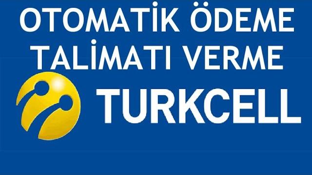 Turkcell Otomatik Ödeme Talimatı Verme
