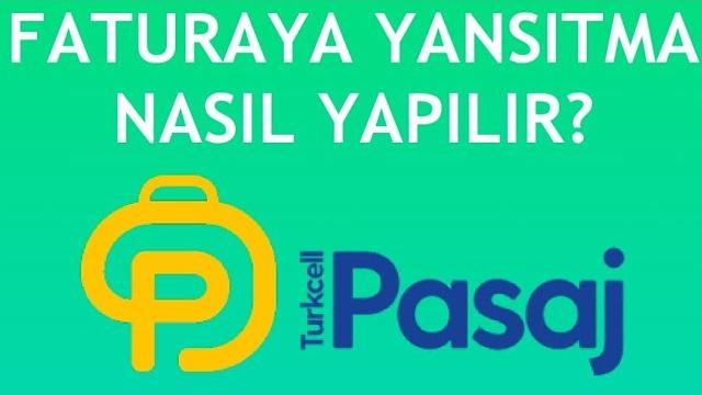 Turkcell Pasaj Faturaya Yansıtma Nasıl Yapılır?