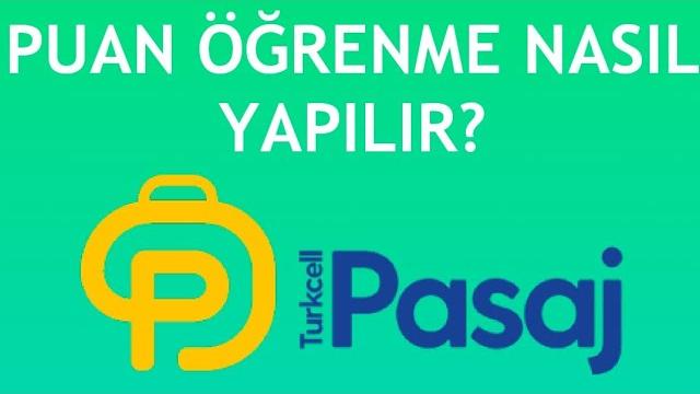 Turkcell Pasaj Puan Öğrenme Nasıl Yapılır?