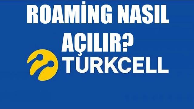 Turkcell Roaming Nasıl Açılır?
