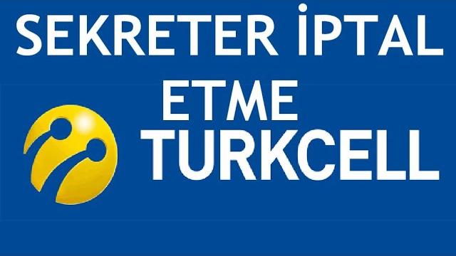 Turkcell Sekreter İptal Etme