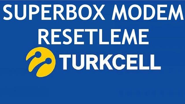 Turkcell Superbox Modem Resetleme Nasıl Yapılır?