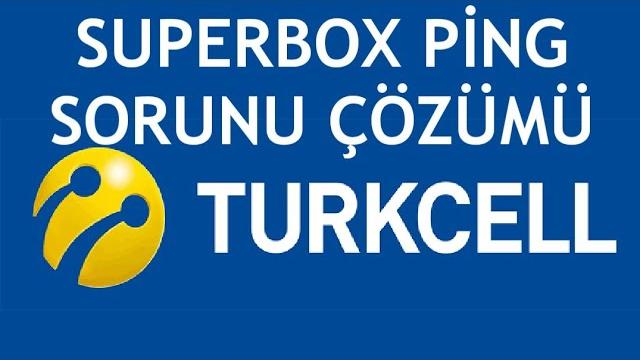 Turkcell Superbox Ping Sorunu Çözümü