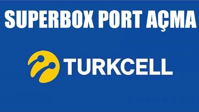 Turkcell Superbox Port Açma