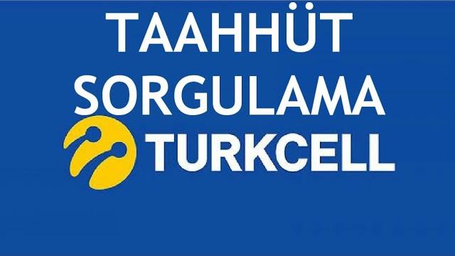 Turkcell Taahhüt Sorgulama Nasıl Yapılır?