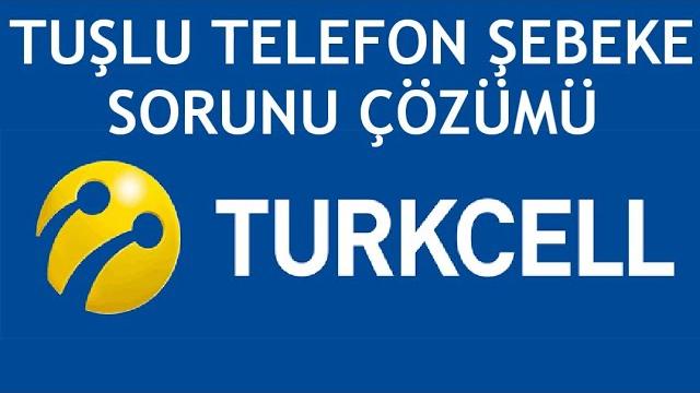 Turkcell Tuşlu Telefon Şebeke Sorunu Çözümü