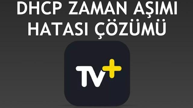 Turkcell TV Plus DHCP Zaman Aşımı Hatası Çözümü