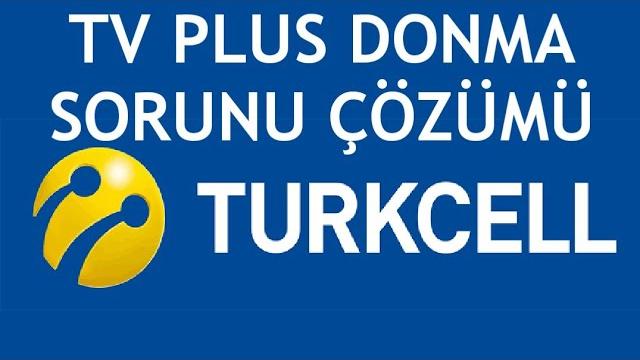 Turkcell TV Plus Donma Sorunu Çözümü