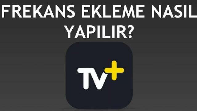 Turkcell TV Plus Frekans Ekleme Nasıl Yapılır?