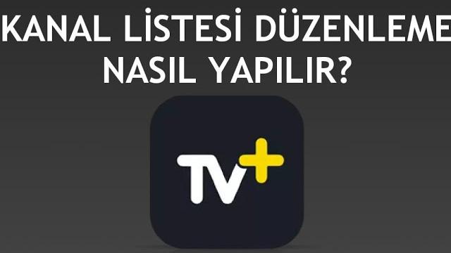 Turkcell TV Plus Kanal Listesi Düzenleme Nasıl Yapılır?