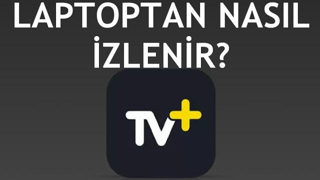 Turkcell TV Plus Laptoptan Nasıl İzlenir?