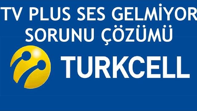 Turkcell TV Plus Ses Gelmiyor Sorunu Çözümü