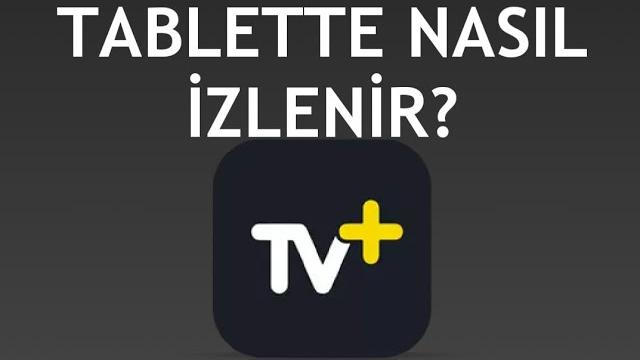 Turkcell TV Plus Tablette Nasıl İzlenir?