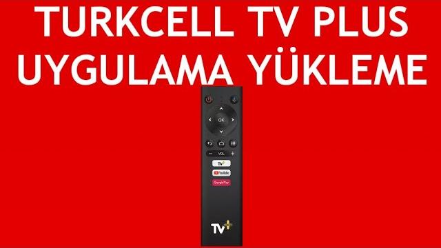 Turkcell TV Plus Uygulama Yükleme Nasıl Yapılır?