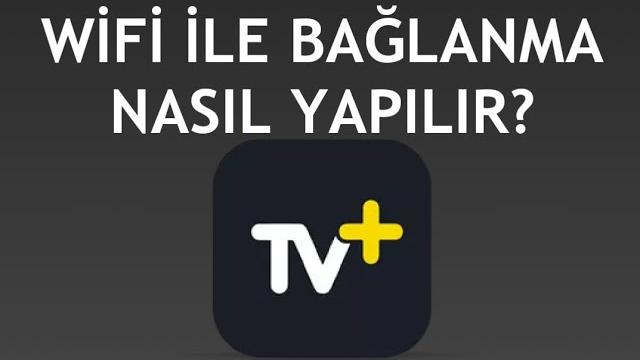 Turkcell TV Plus Wifi İle Bağlanma Nasıl Yapılır?