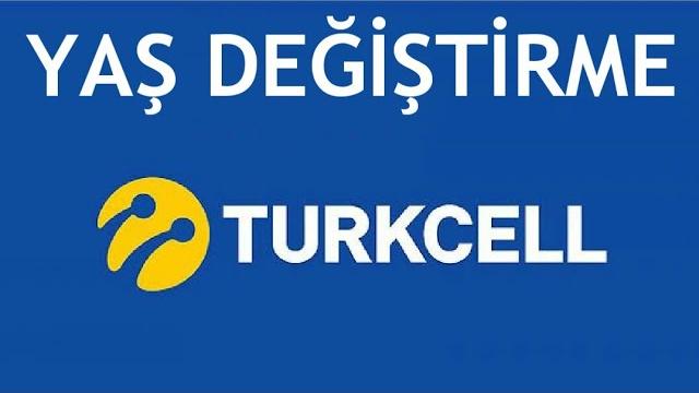 Turkcell Yaş Değiştirme Nasıl Yapılır?