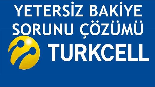 Turkcell Yetersiz Bakiye Sorunu Çözümü