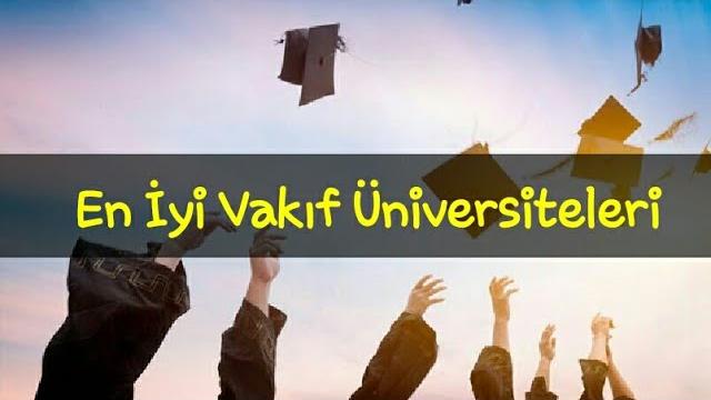 Türkiye'nin En İyi Vakıf Üniversiteleri