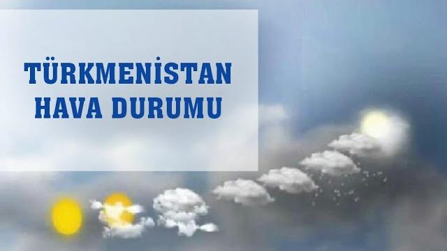 Türkmenistan Hava Durumu