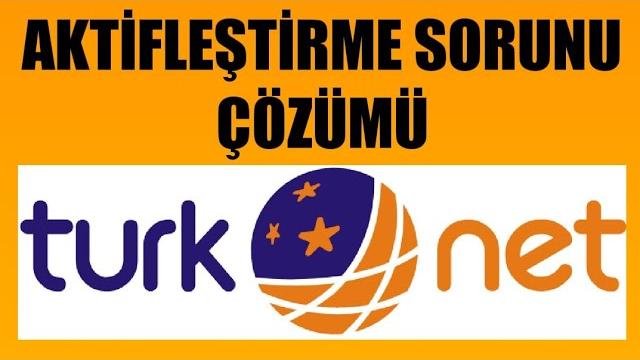 Türknet Aktifleştirme Sorunu Çözümü