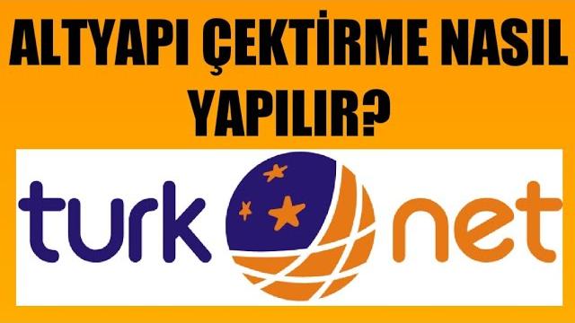 Türknet Altyapı Çektirme Nasıl Yapılır?