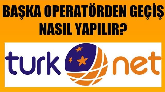 Türknet Başka Operatörden Geçiş Nasıl Yapılır?