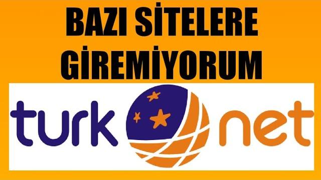 Türknet Bazı Sitelere Giremiyorum Sorunu Çözümü