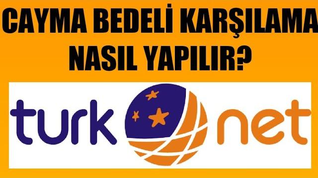 Türknet Cayma Bedeli Karşılama Nasıl Yapılır?