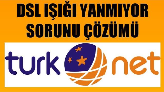 Türknet DSL Işığı Yanmıyor Sorunu Çözümü