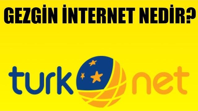 Türknet Gezgin İnternet Nedir? Gezgin İnternet Nasıl Alınır?