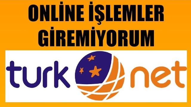 Türknet Online İşlemler Giremiyorum Ne Yapmalıyım?