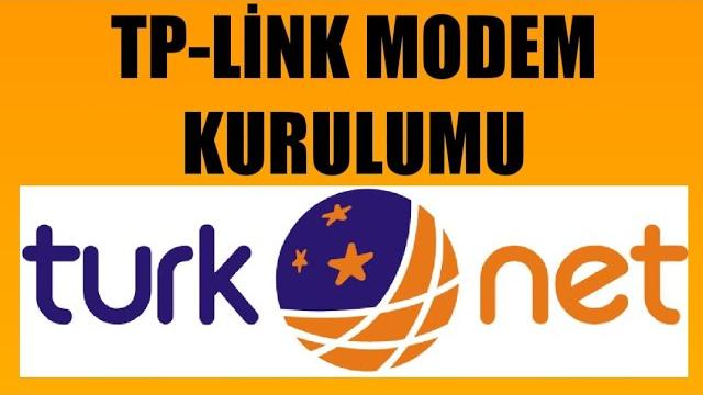 Türknet Tp-Link Modem Kurulumu Nasıl Yapılır?