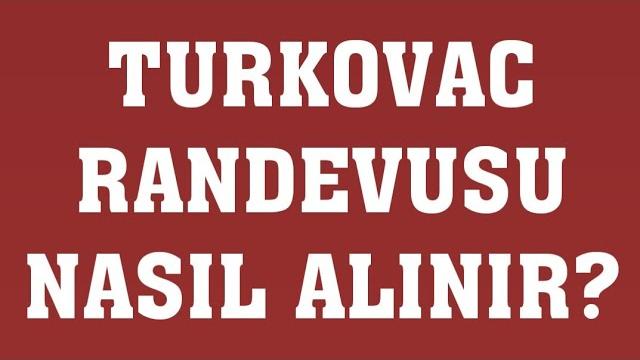 Turkovac Randevusu Nasıl Alınır? Randevu Alma
