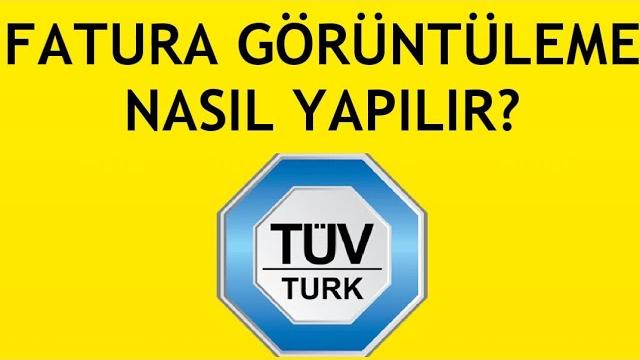 Tüvtürk Fatura Görüntüleme Nasıl Yapılır?