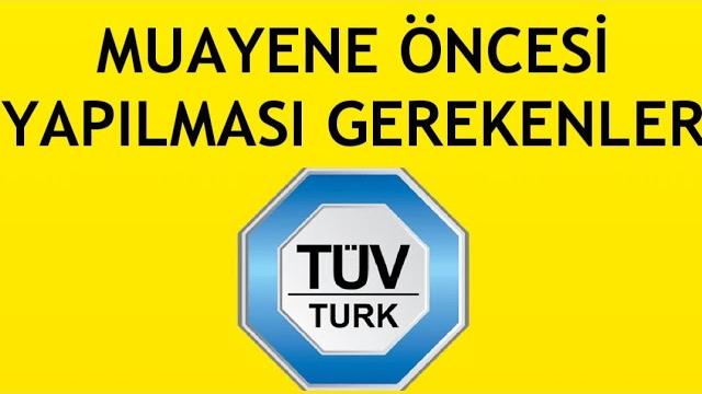 Tüvtürk Muayene Öncesi Yapılması Gerekenler Nelerdir?