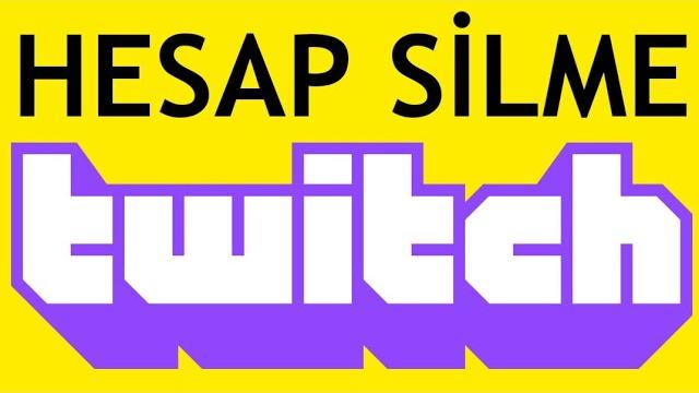 Twitch Hesap Silme Nasıl Yapılır?