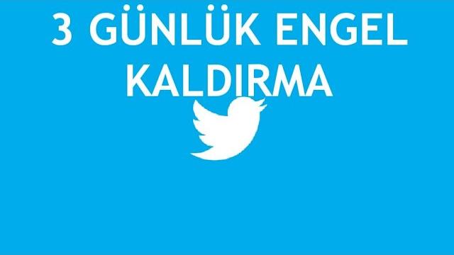 Twitter 3 Günlük Engel Kaldırma