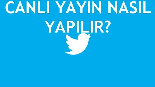 Twitter Canlı Yayın Nasıl Yapılır?