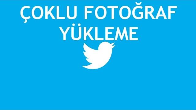 Twitter Çoklu Fotoğraf Yükleme Nasıl Yapılır?