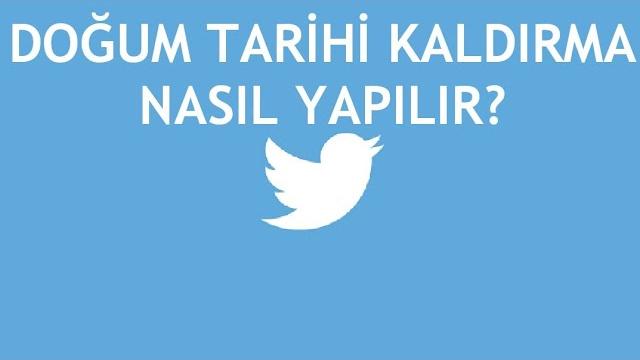 Twitter Doğum Tarihi Kaldırma