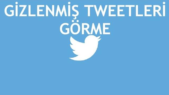 Twitter Gizlenmiş Tweetleri Görme