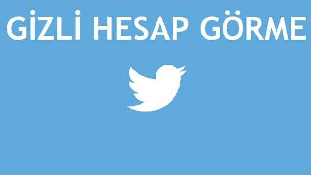 Twitter Gizli Hesap Görme