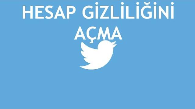 Twitter Hesap Gizliliğini Açma