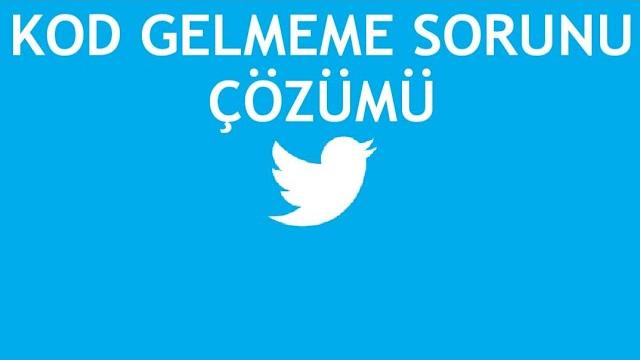 Twitter Kod Gelmeme Sorunu Çözümü