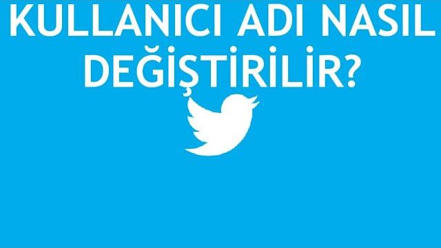 Twitter Kullanıcı Adı Değiştirme Nasıl Yapılır?