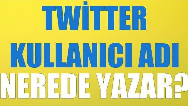 Twitter Kullanıcı Adı Nerede Yazar?