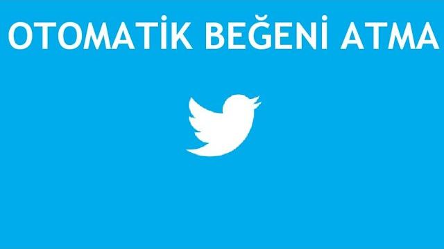 Twitter Otomatik Beğeni Nasıl Atılır?