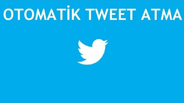 Twitter Otomatik Tweet Atma