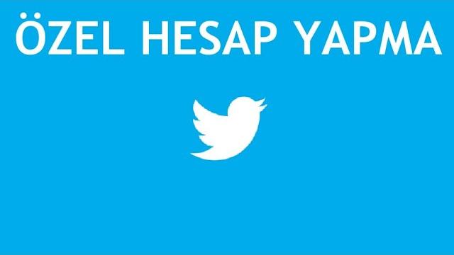 Twitter Özel Hesap Yapma