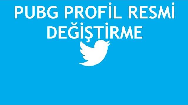 Twitter Pubg Profil Resmi Değiştirme